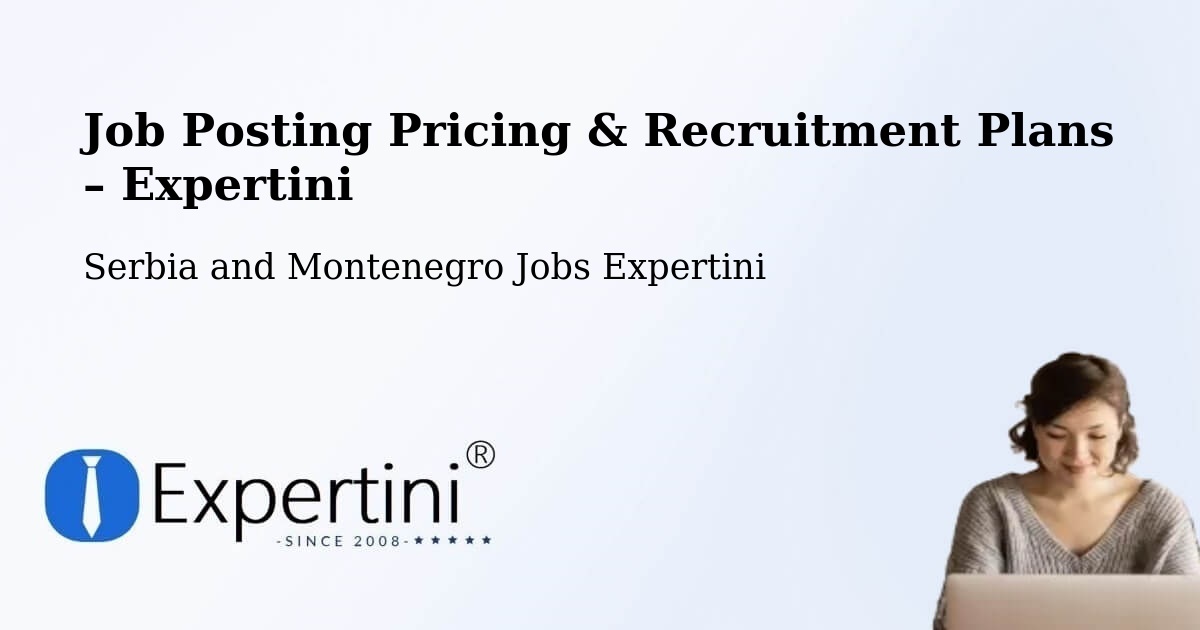 Job Posting Pricing & Recruitment Plans – Coombs - Coombs, Serbia and Montenegro Jobs Expertini